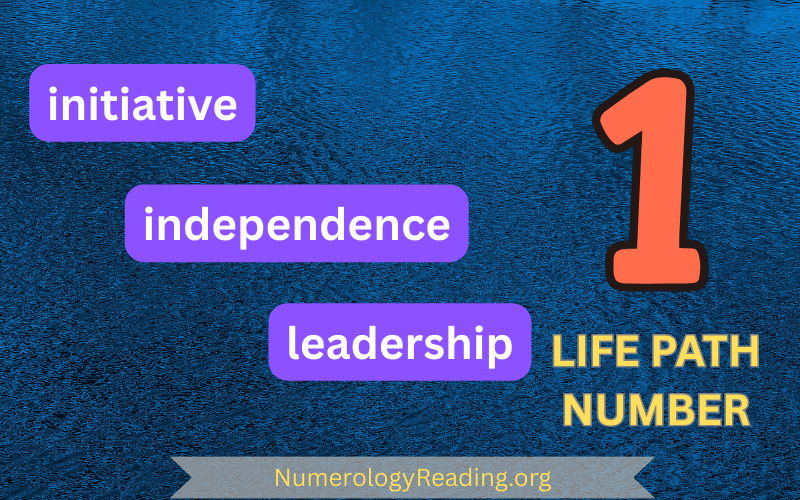 Life Path Number 1 – Initiative, Independence, and Leadership