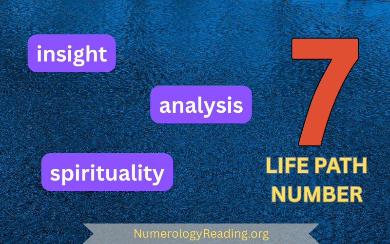 Life Path Number 7 – Insight, Analysis, and Spirituality