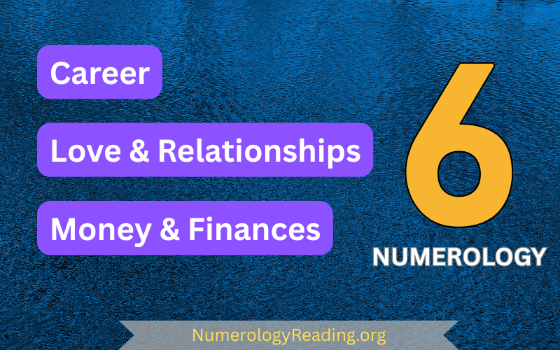Numerology Number 6 – Career, Love and Relationships, Money and Finances