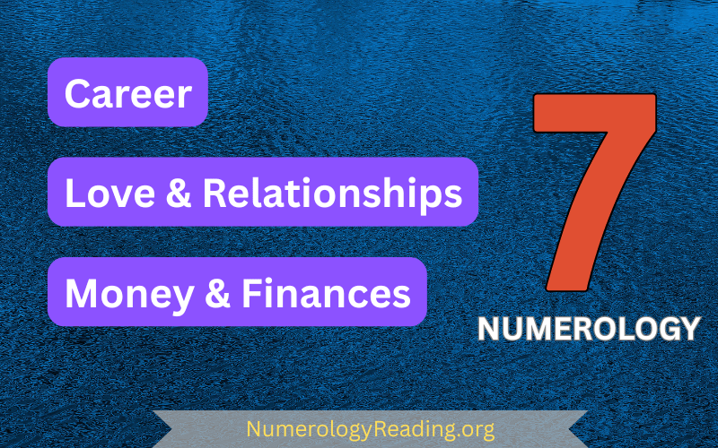 Numerology Number 7 – Career, Love and Relationships, Money and Finances