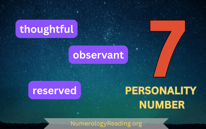 Personality Number 7 – Thoughtful, Observant, and Reserved
