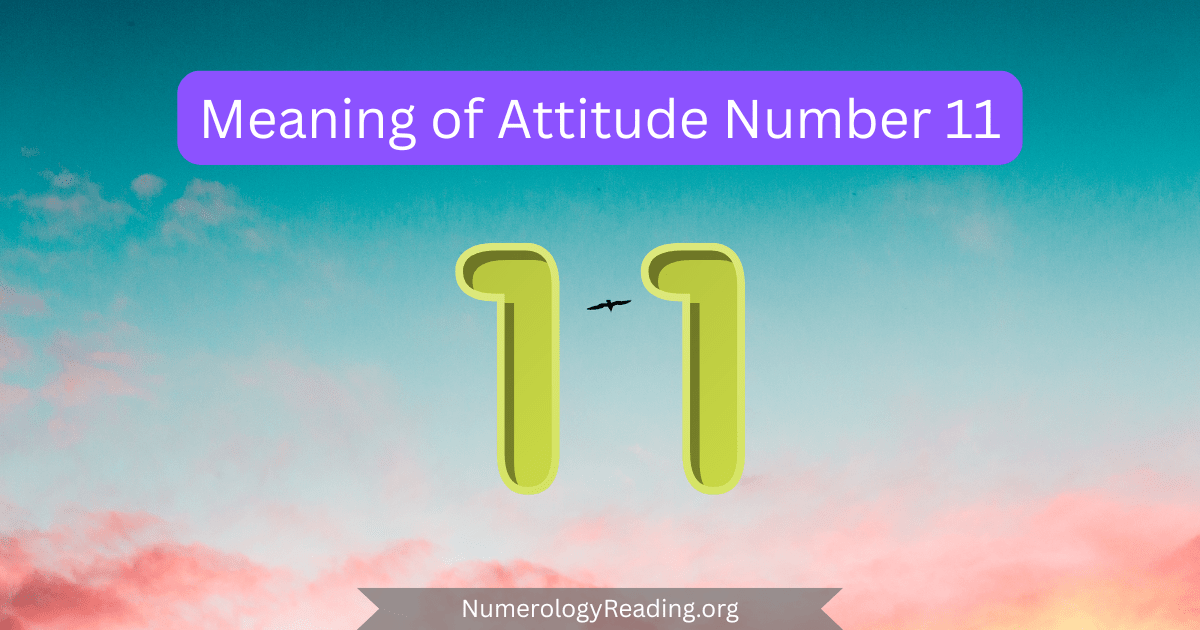 Meaning of Attitude Number 11 in numerology