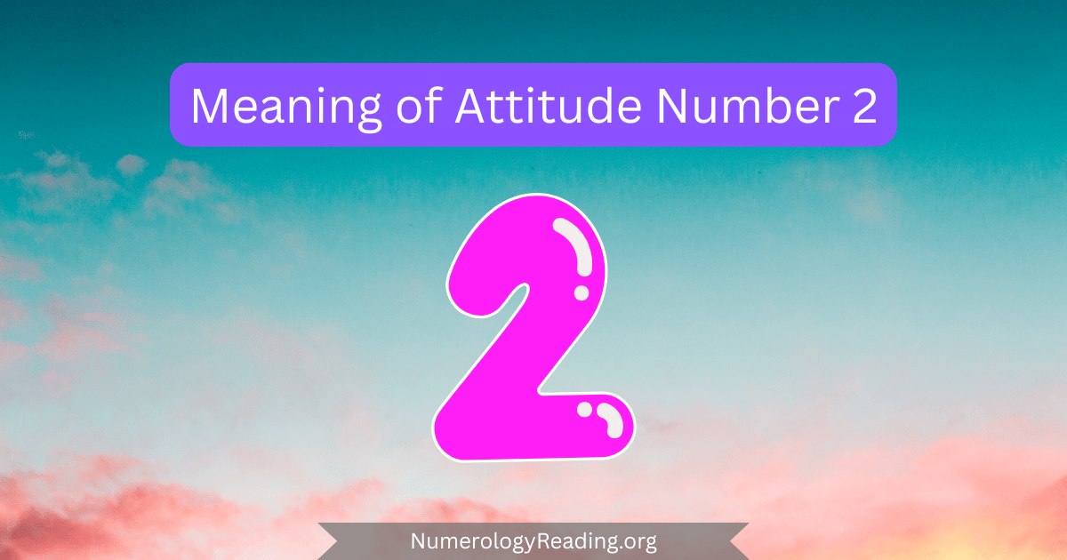 Meaning of Attitude Number 2 in numerology