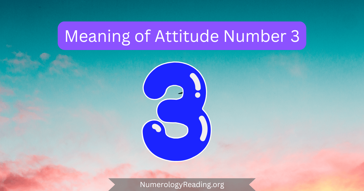 Meaning of Attitude Number 3 in numerology