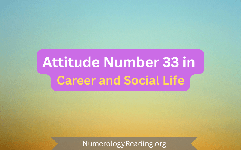 Attitude Number 33 in career and social life with work style, career paths, and social image