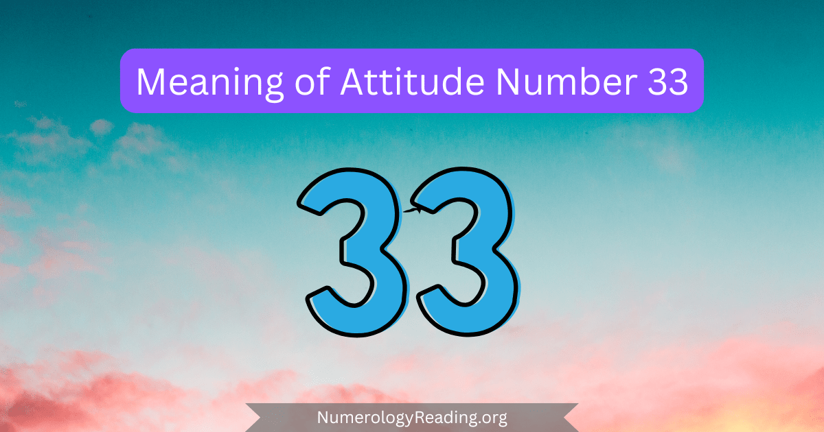 Meaning of Attitude Number 33 in numerology
