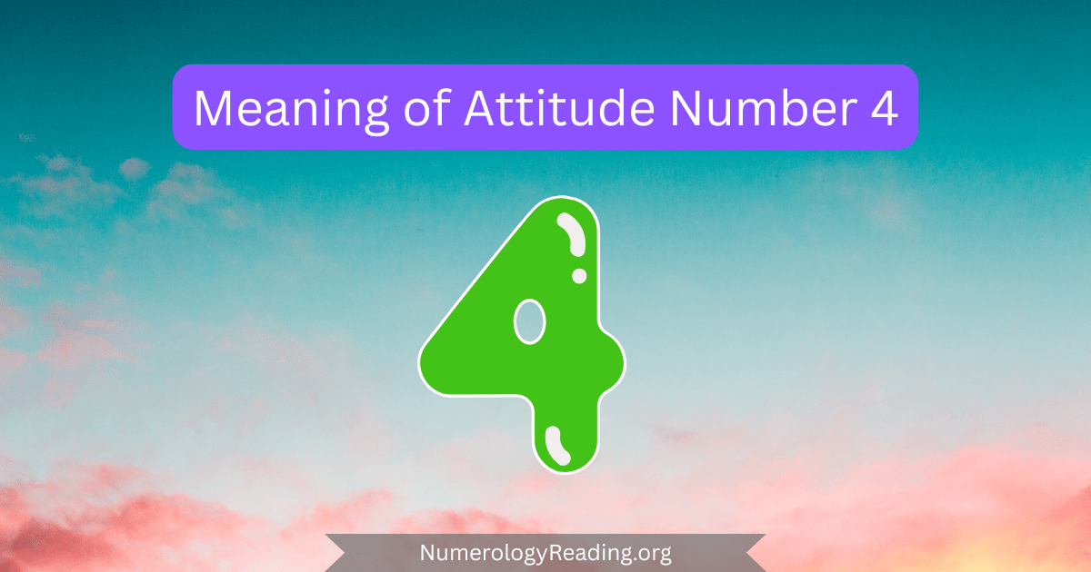 Meaning of Attitude Number 4 in numerology