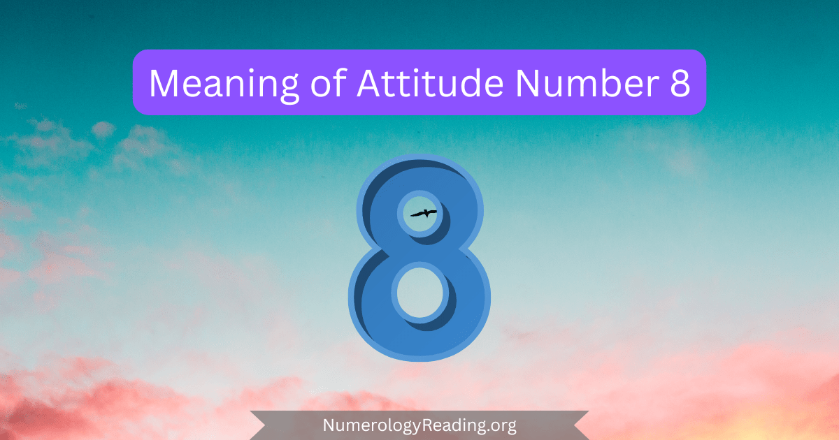 Meaning of Attitude Number 8 in numerology