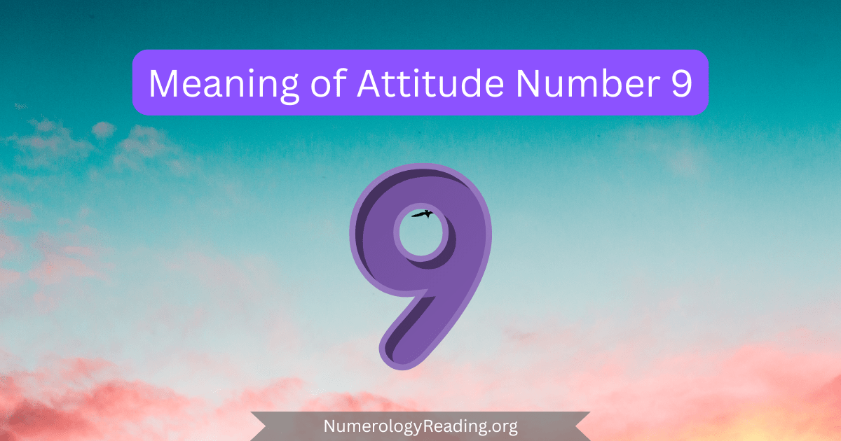 Meaning of Attitude Number 9 in numerology