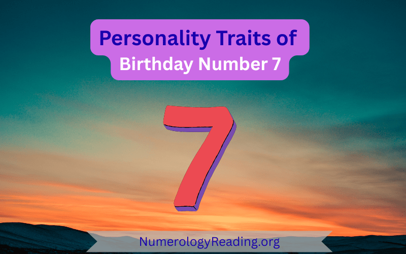 Personality traits of Birthday Number 7 with strengths and challenges