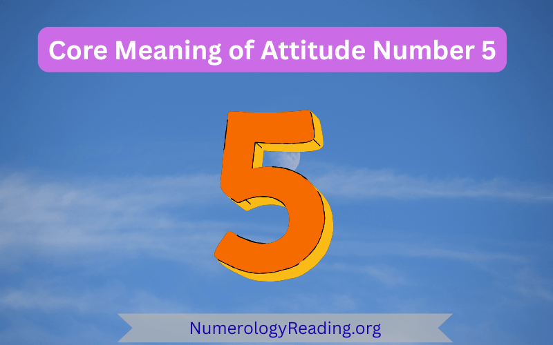 Core meaning of Attitude Number 5 with personality traits and first impressions