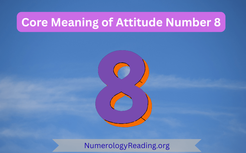 Core meaning of Attitude Number 8 with personality traits and first impressions