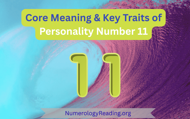 Core meaning and key traits of Personality Number 11 – positive traits and challenges