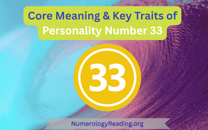 Core meaning and key traits of Personality Number 33 – positive traits and challenges