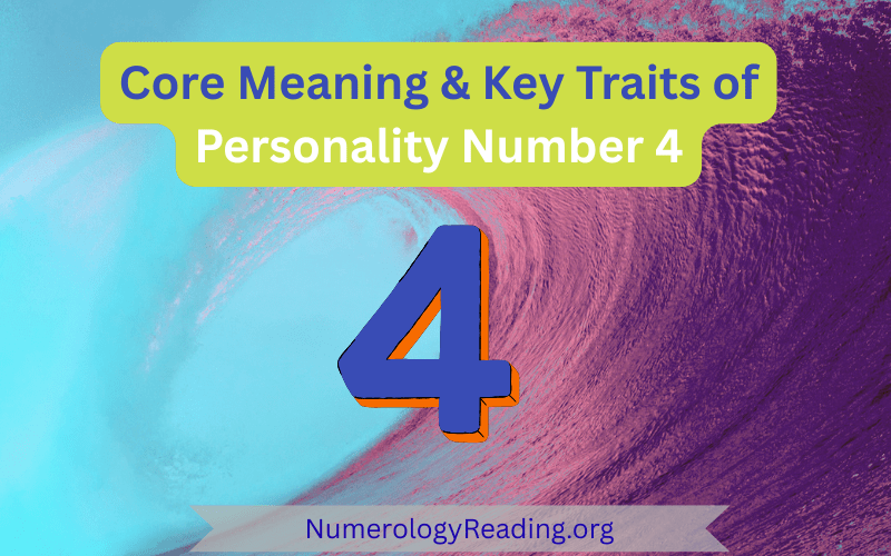Core meaning and key traits of Personality Number 4 – positive traits and challenges