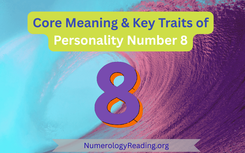 Core meaning and key traits of Personality Number 8 – positive traits and challenges