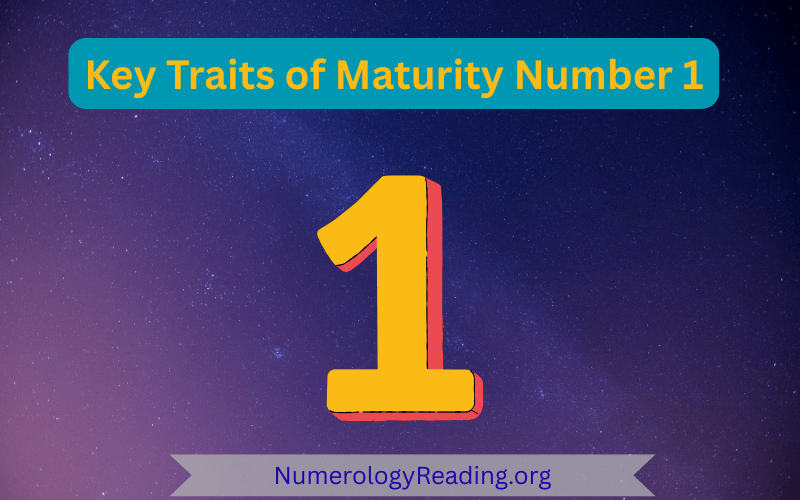 Key traits of Maturity Number 1 in numerology: initiative, decisiveness, originality, resilience, and inspiring standards.