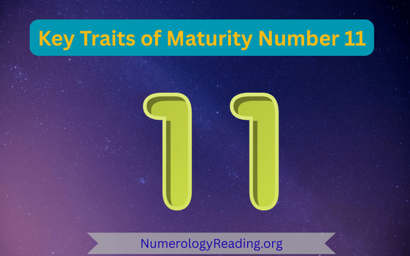 Key traits of Maturity Number 11 in numerology: intuition, vision, spiritual insight, and inspirational leadership.