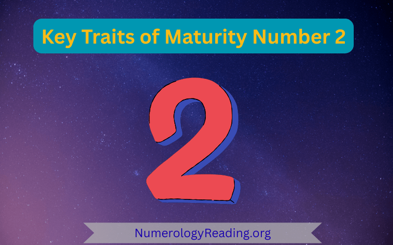 Key traits of Maturity Number 2 in numerology: harmony, empathy, diplomacy, patience, and supportive energy.