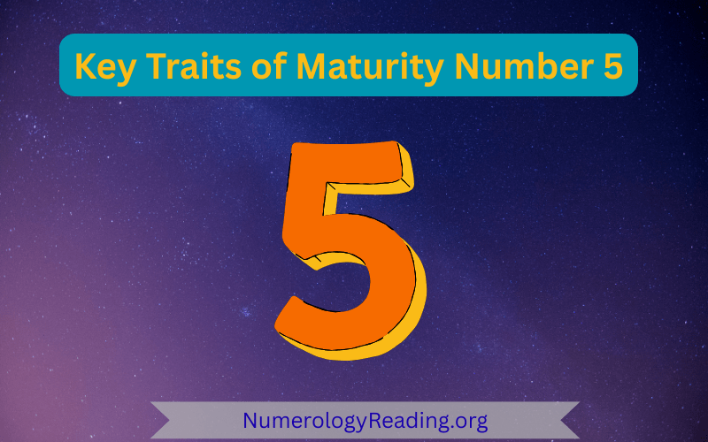 Key traits of Maturity Number 5 in numerology: adaptability, curiosity, freedom, adventure, and love for change.
