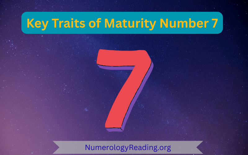 Key traits of Maturity Number 7 in numerology: wisdom, intuition, reflection, spirituality, and search for truth.