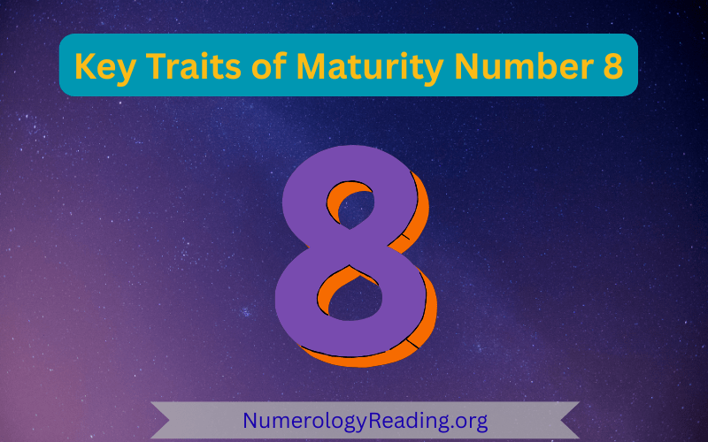 Key traits of Maturity Number 8 in numerology: ambition, authority, success, financial mastery, and strong leadership.