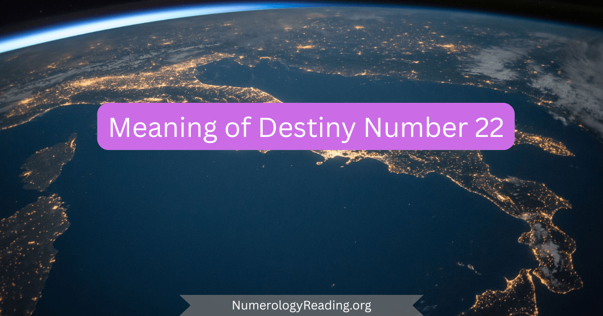 Meaning of Destiny Number 22 image — master builder, vision into reality, large-scale goals, and practical leadership in numerology.