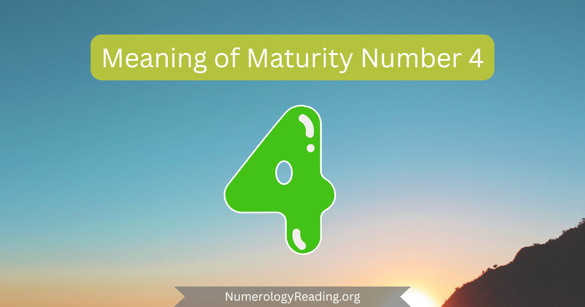 Meaning of Maturity Number 4 in numerology: discipline, structure, responsibility, and building strong foundations in maturity.