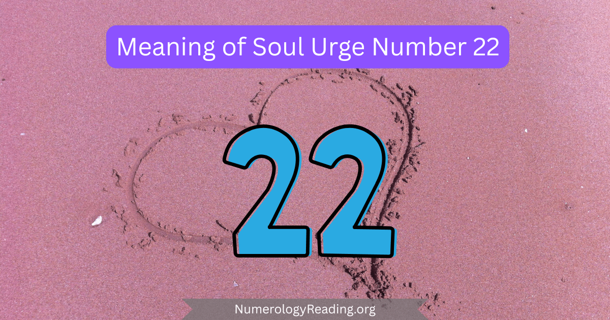 Meaning of Soul Urge Number 22 in numerology