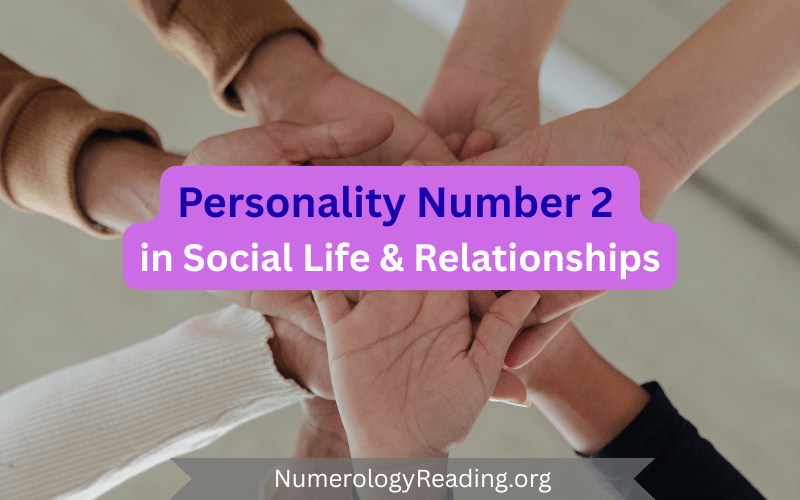 Personality Number 2 in social life and love – first impressions, friendships, and relationships