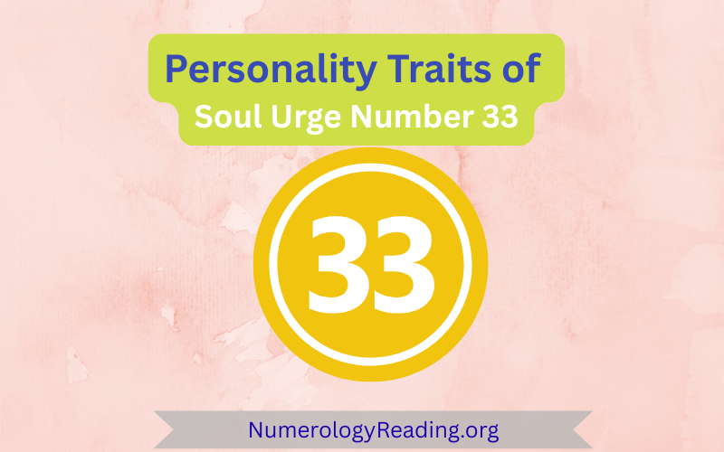 Personality traits of Soul Urge Number 33 – positive traits and challenges